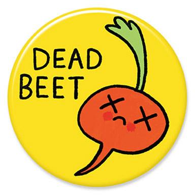 Dead Beet Button Pin Badge