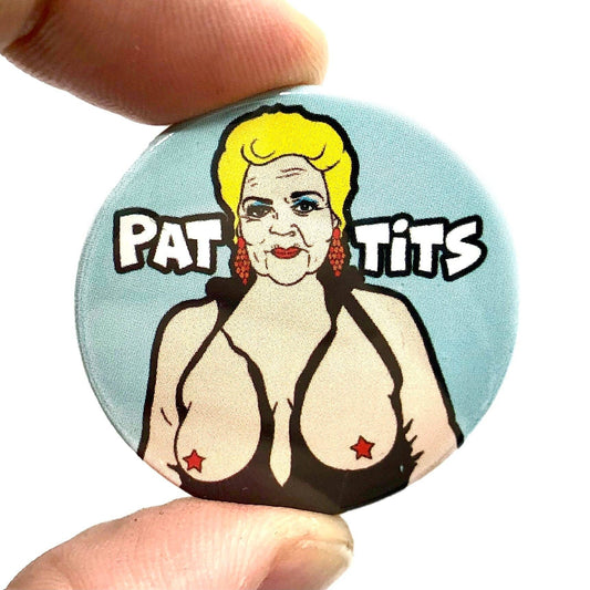 Pat Tits Pat Butcher Button Pin Badge