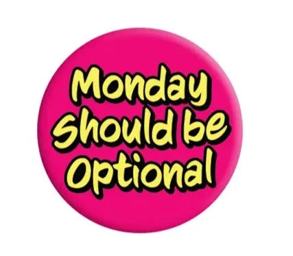 Monday Should be Optional Badge