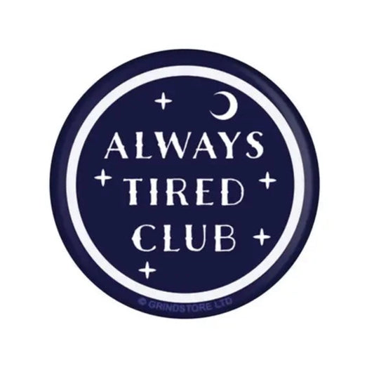 Always Tired Club Badge