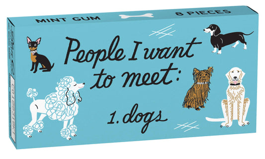 People I Want To Meet: Dogs Gum