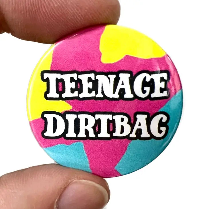 Teenage Dirtbag Badge