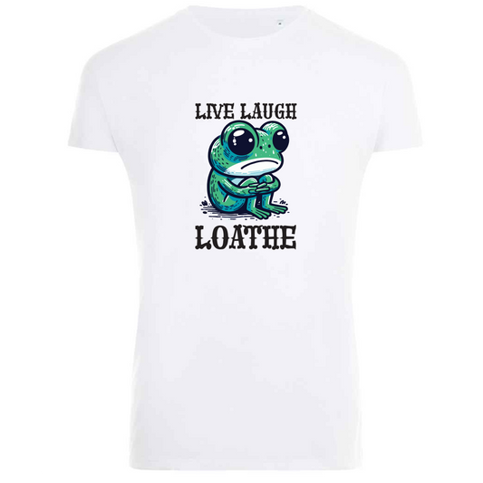 Live Laugh Loathe Tee