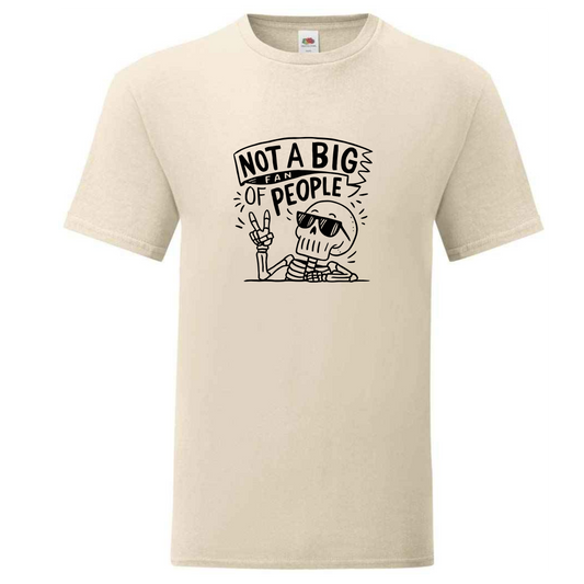 Not A Big Fan Of People Unisex Tee