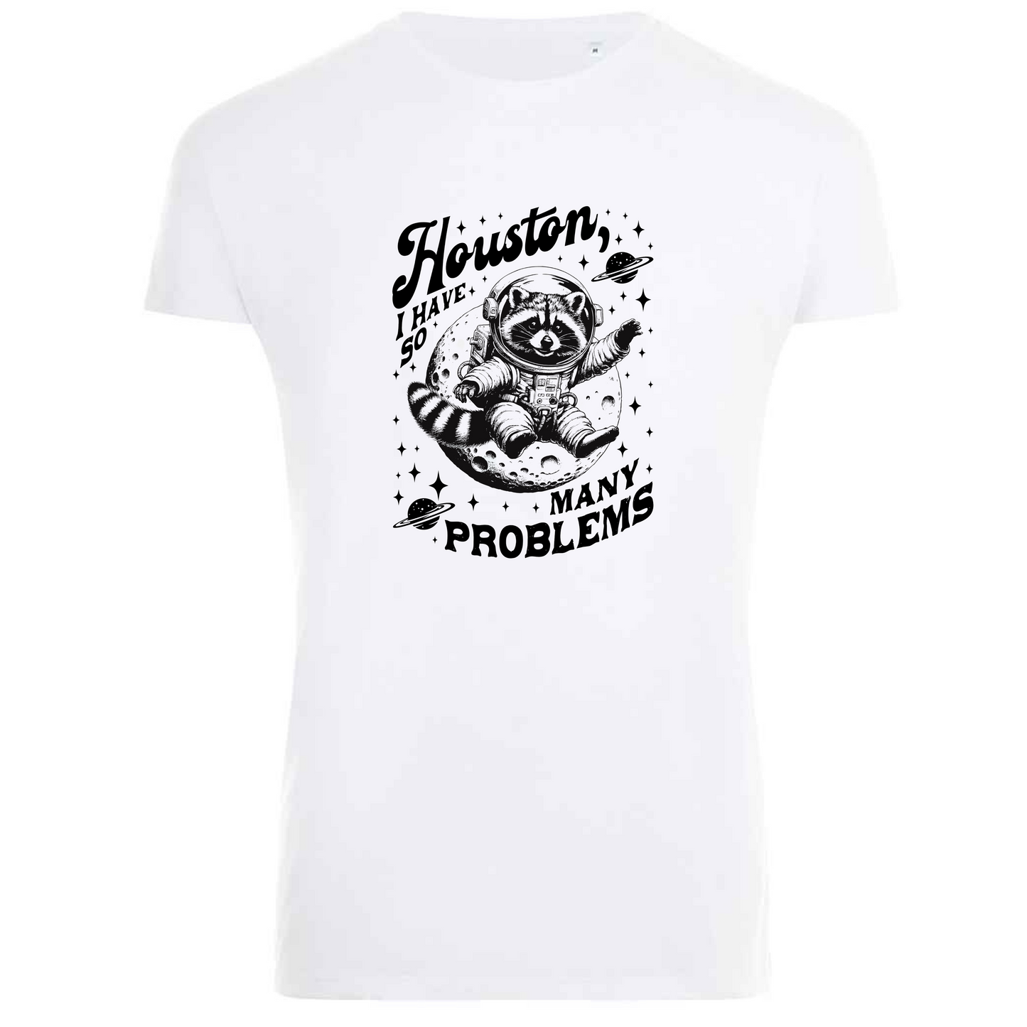 Houston I Have So Many Problems Tee