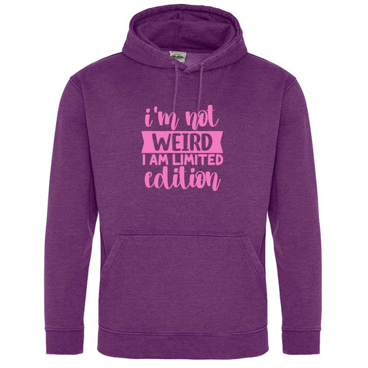 I'm Not Weird I'm Limited Edition Hoodie