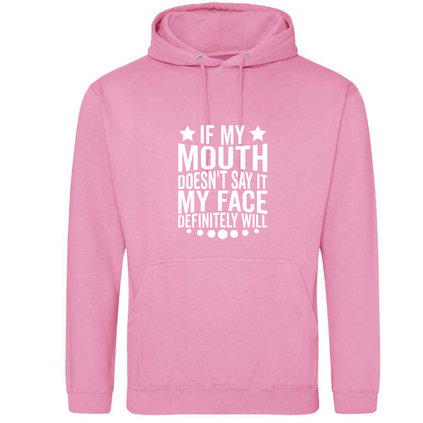 If My Mouth Doesn't Say It My Face Definitely Will Hoodie