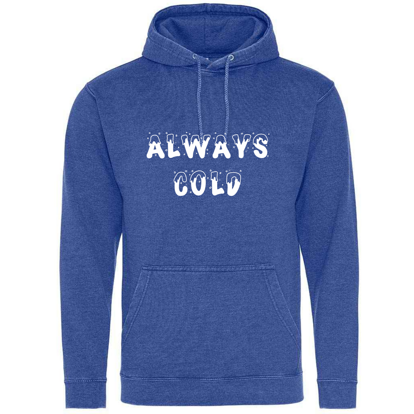 Always Cold Hoodie