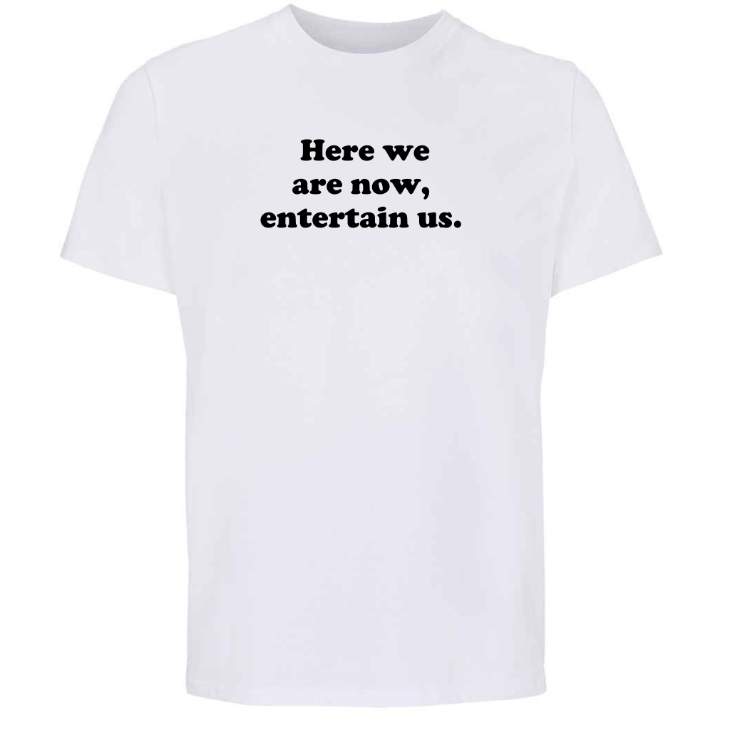 Here We Are Now Entertain Us Tee