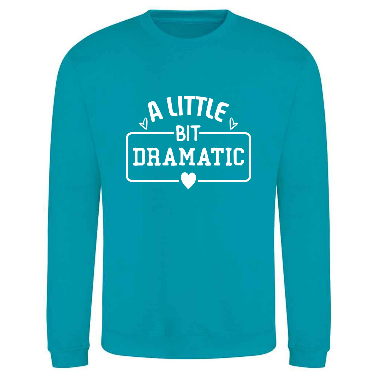 A Little Bit Dramatic Unisex Sweater