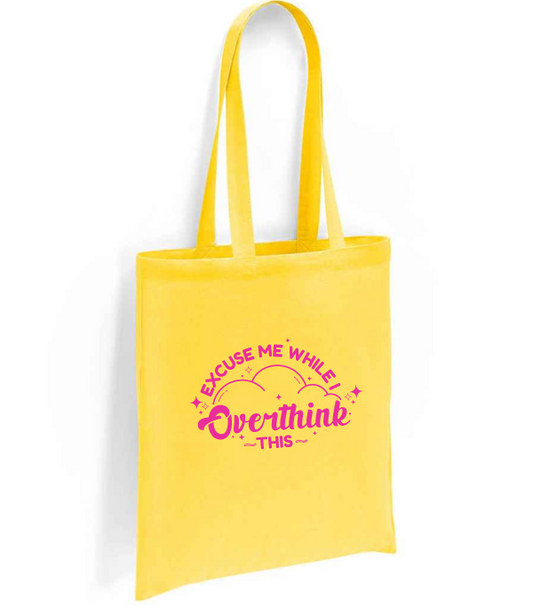 Excuse Me While I Overthink This Tote Bag