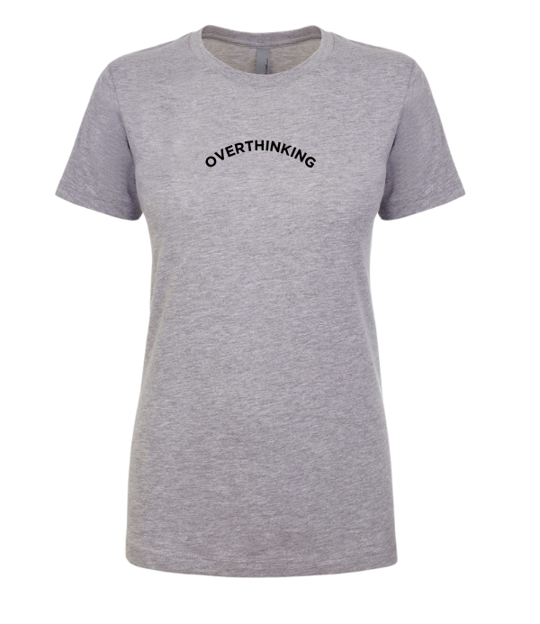 Overthinking Ladies Fit Tee