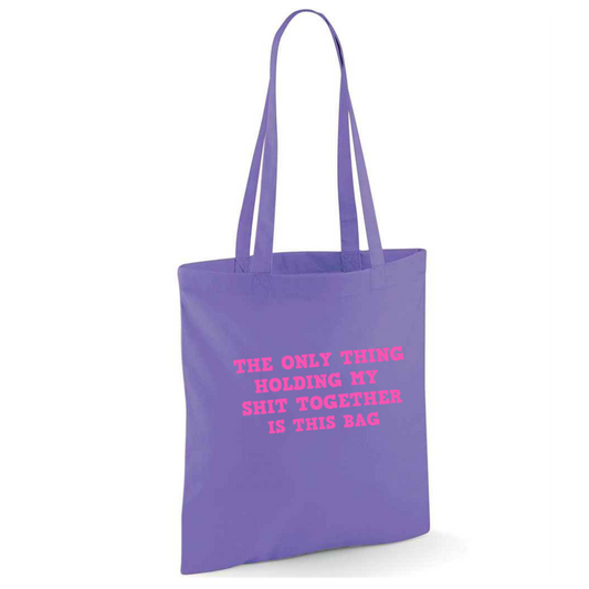 The Only Thing Holding My Shit Together Is This Bag Tote Bag