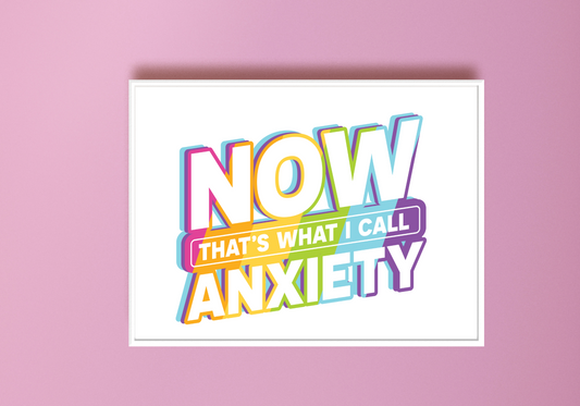 Now That's What I Call Anxiety Art Print