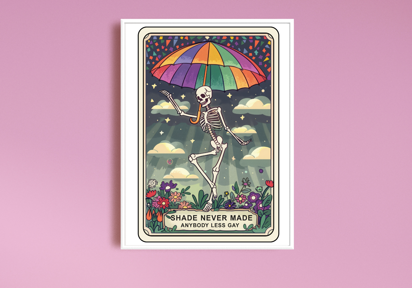 Shade Never Made Anyone Less Gay Art Print