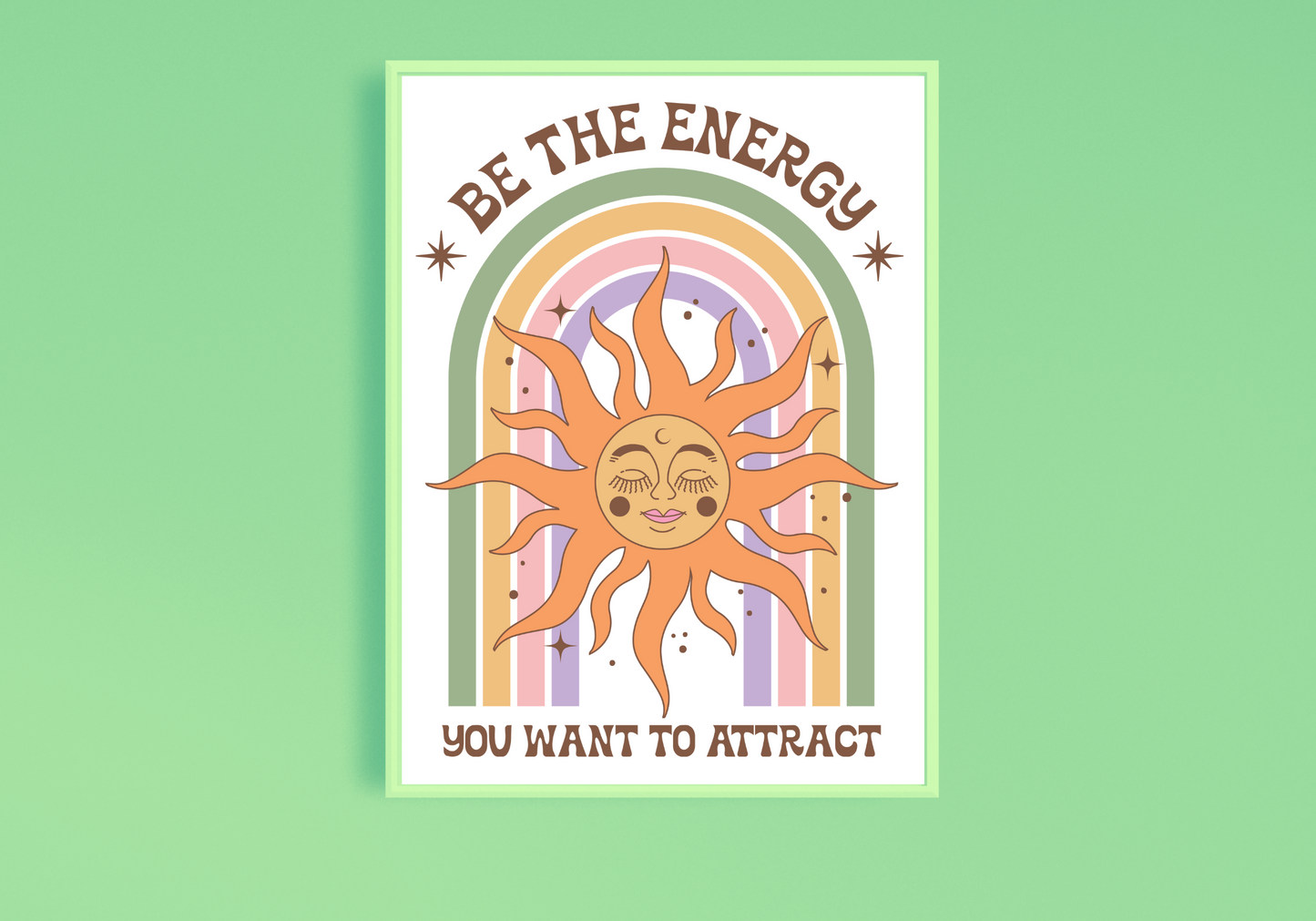 Be The Energy You Want To Attract Art Print