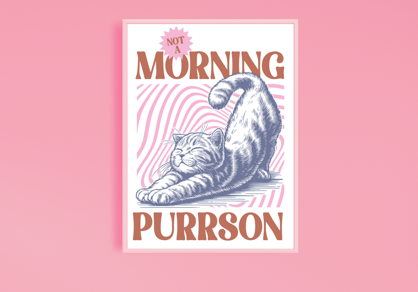 Not A Morning Purrson Art Print