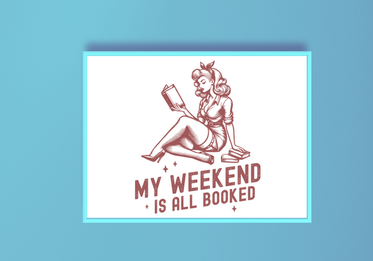 My Weekend Is All Booked Art Print