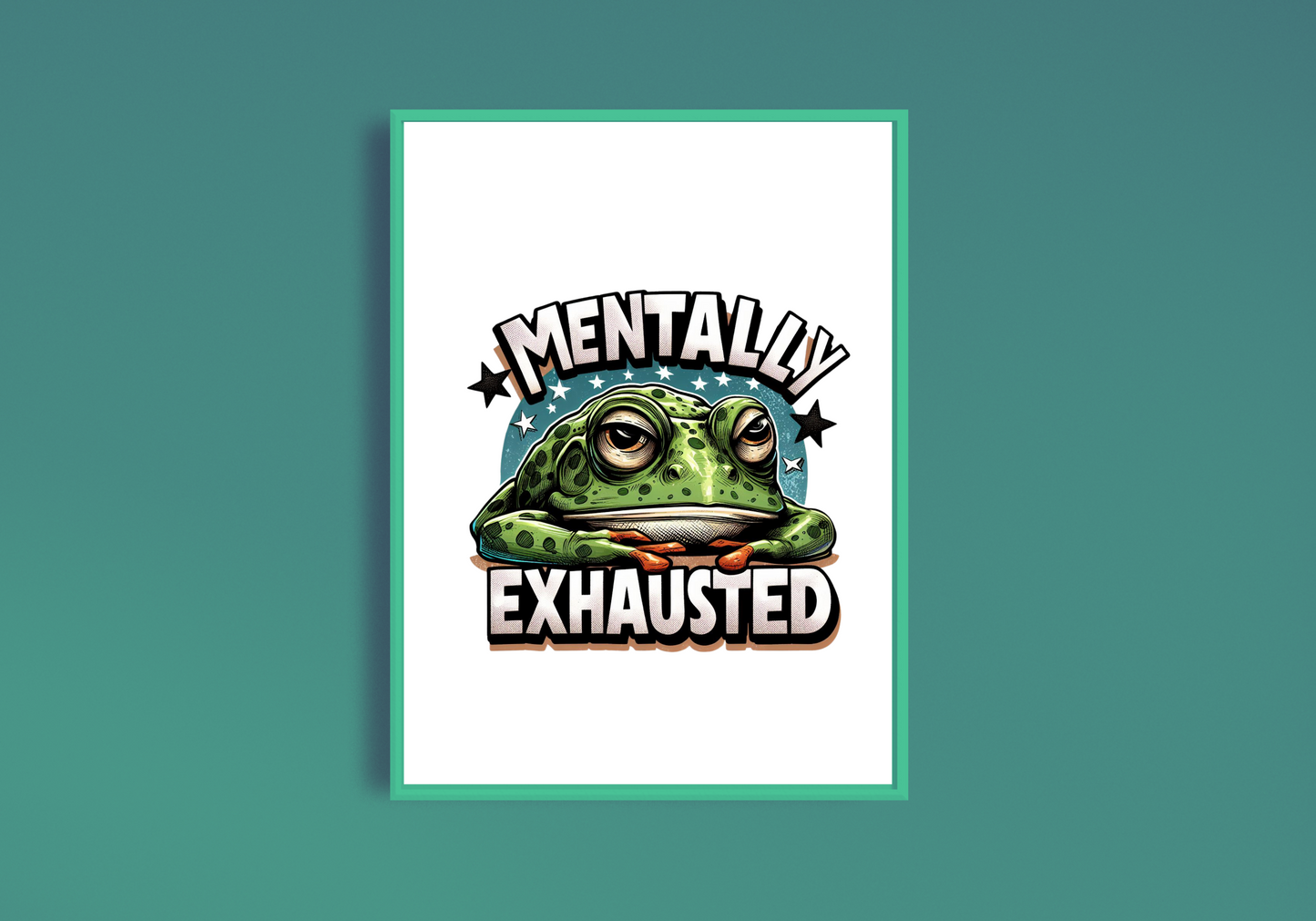 Mentally Exhausted Art Print