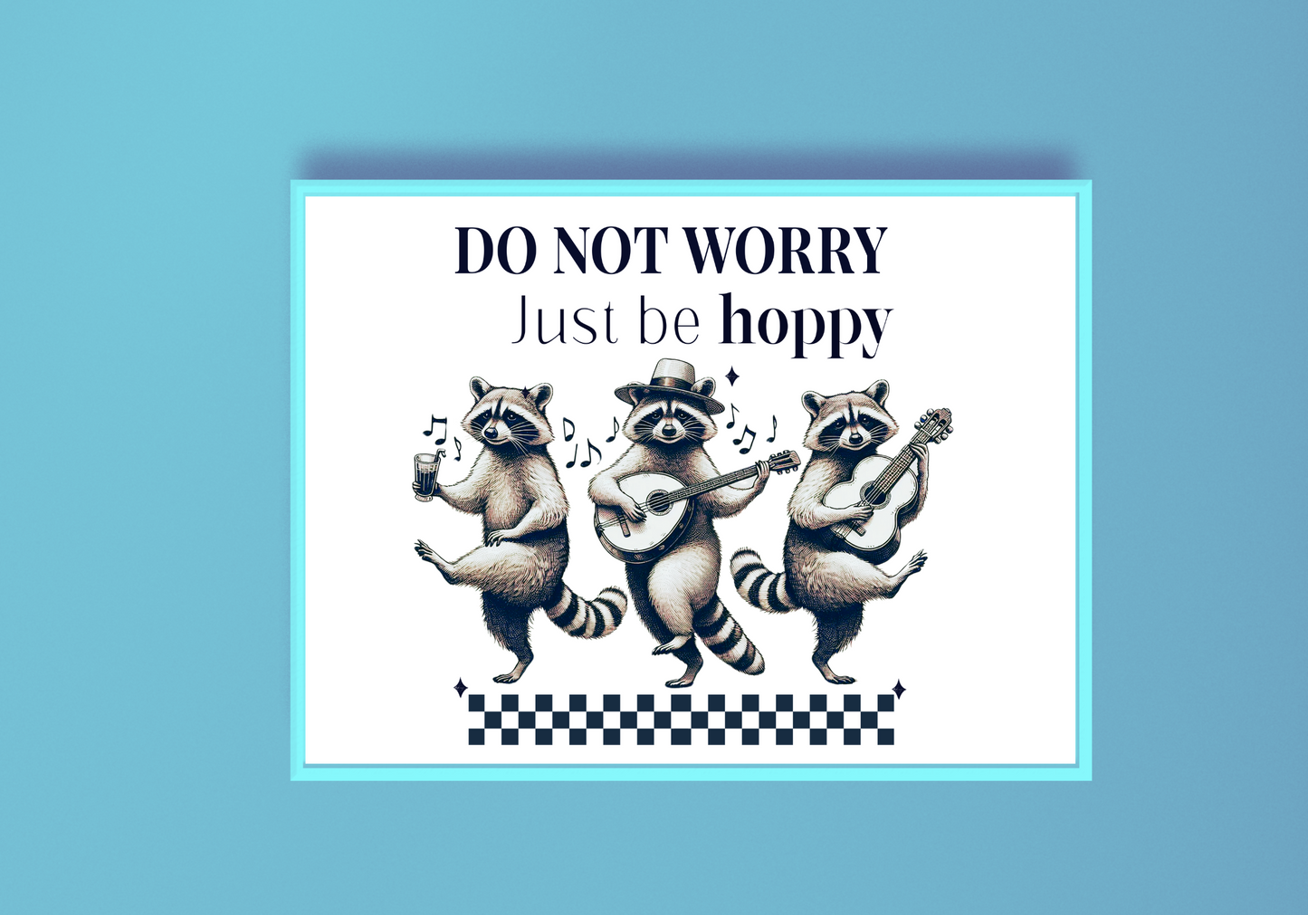 Do Not Worry Just Be Hoppy Art Print