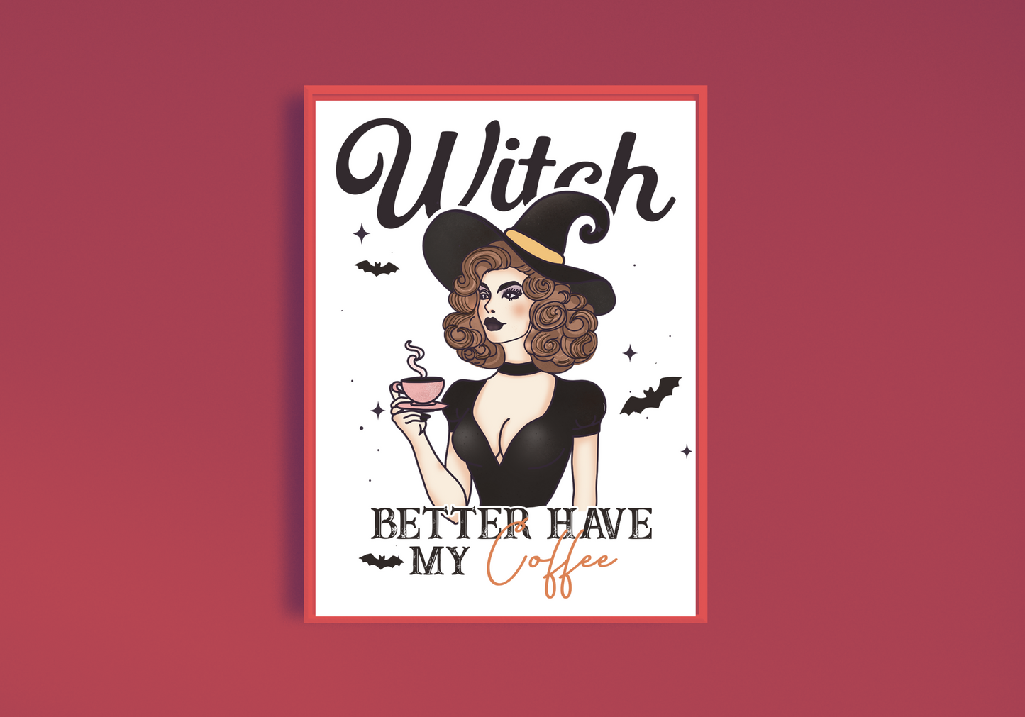 Witch Better Have My Coffee Art Print