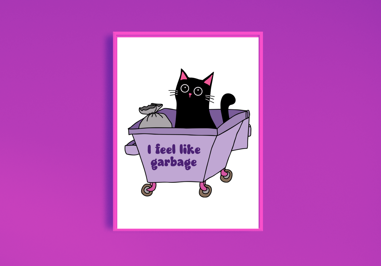 I Feel Like Garbage Art Print