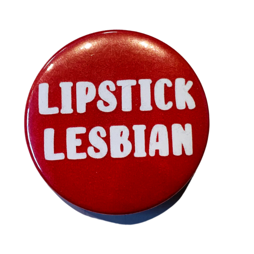 Lipstick Lesbian Button Pin Badge