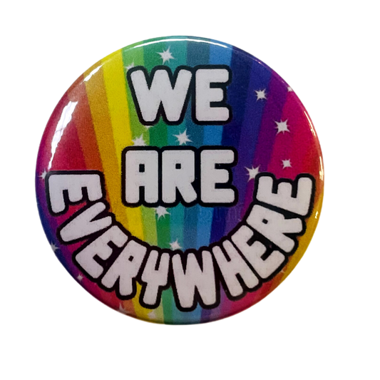 WE ARE EVERYWHERE Button Pin Badge