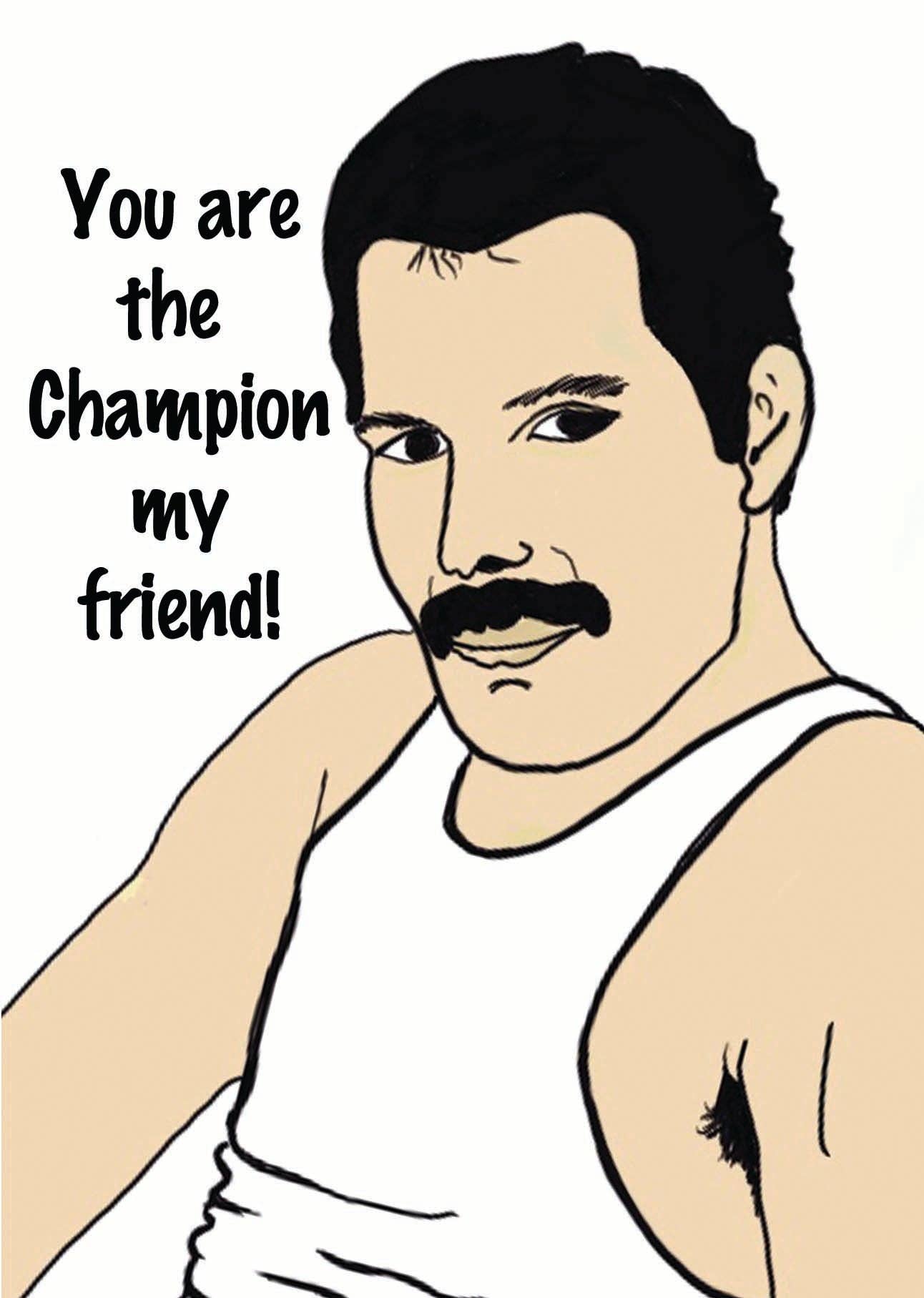 Freddie Mercury You are The Champion Greetings Card