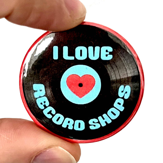 I Love Record Shops vinyl Inspired Button Pin Badge