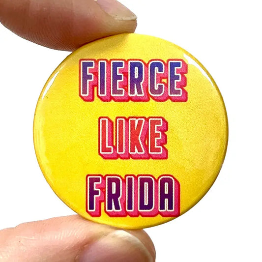 Fierce Like Frida Badge