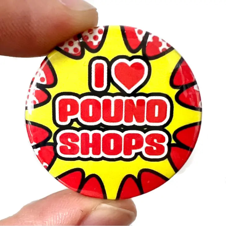 I Love Pound Shops Badge