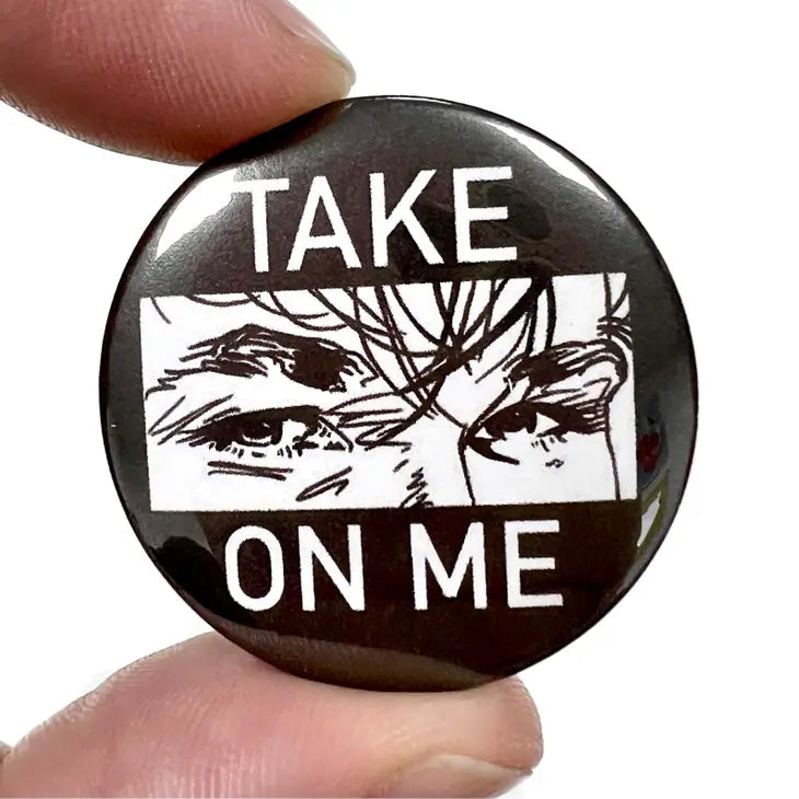 Take On Me Badge