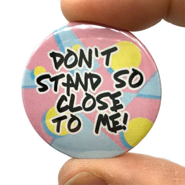 Don't Stand So... Badge