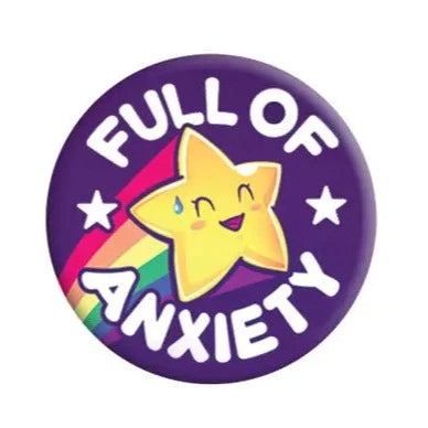 Full of Anxiety Badge