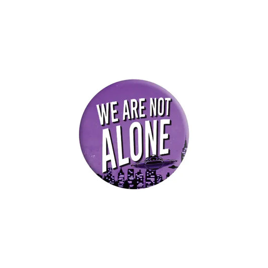 We Are Not Alone Badge