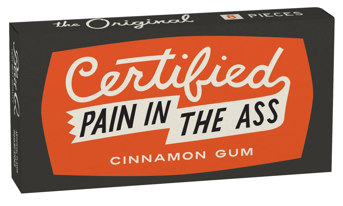 Certified Pain In The Ass Gum