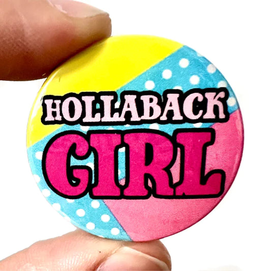 Hollaback Girl Button Pin Badge