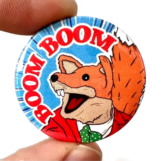 Boom Boom Button Pin Badge