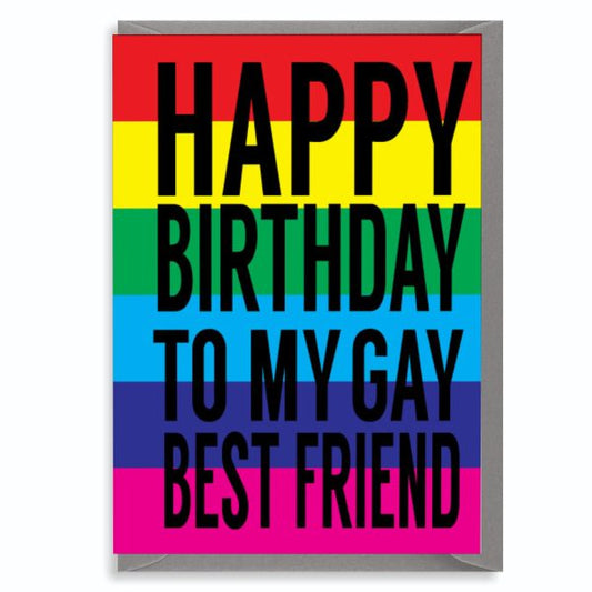 Happy Birthday To My Gay Best Friend Greetings Card