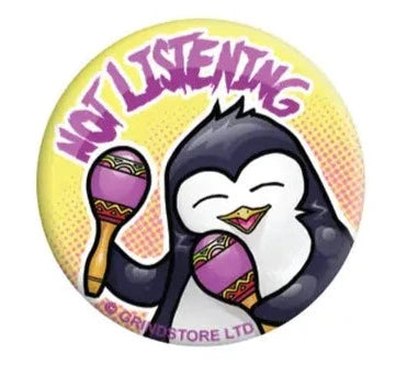 Not Listening Penguin Badge