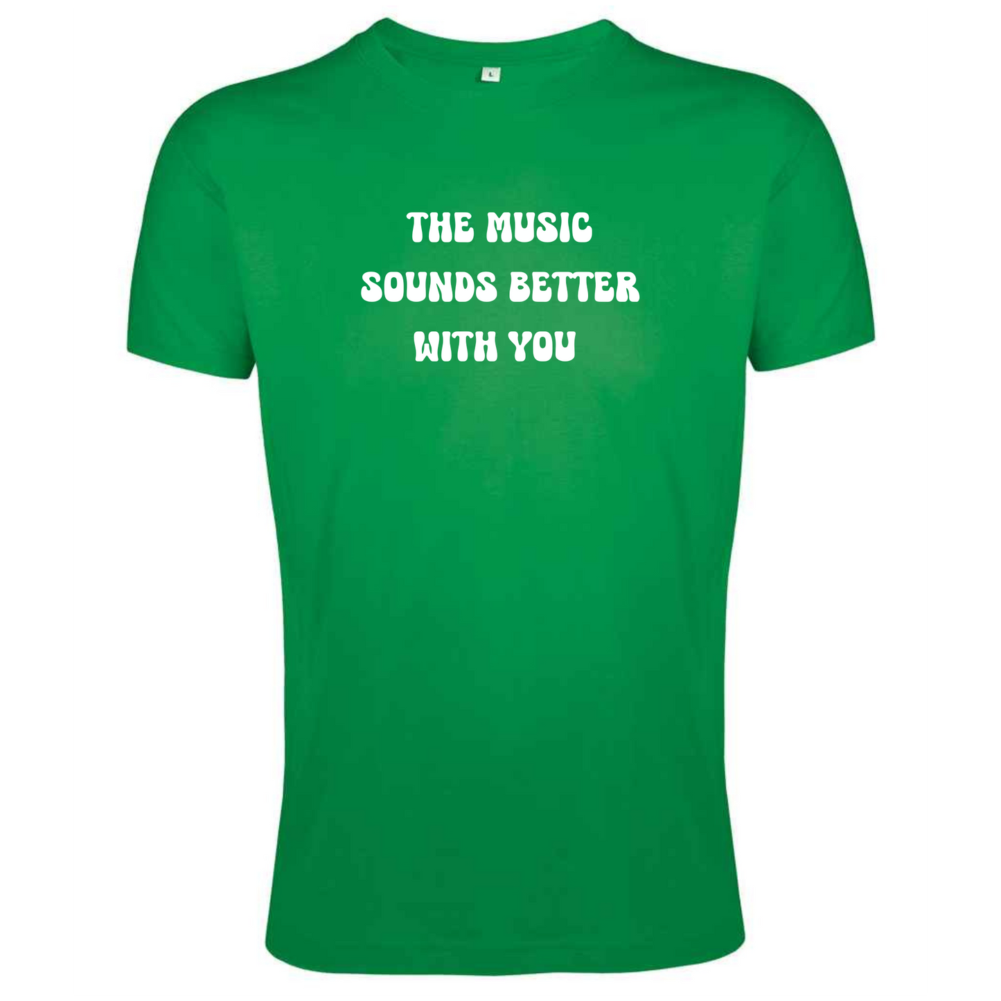 The Music Sounds Better With You Tee