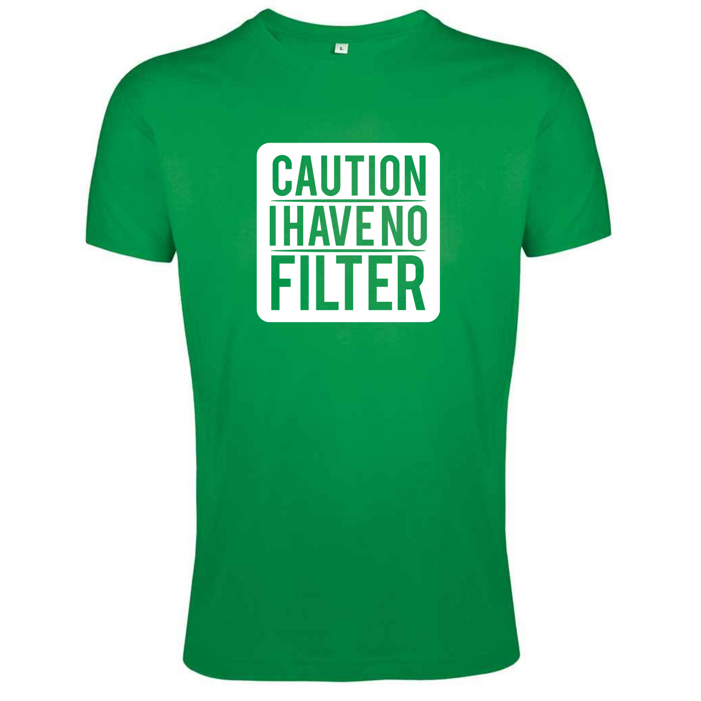 CAUTION I HAVE NO FILTER Tee