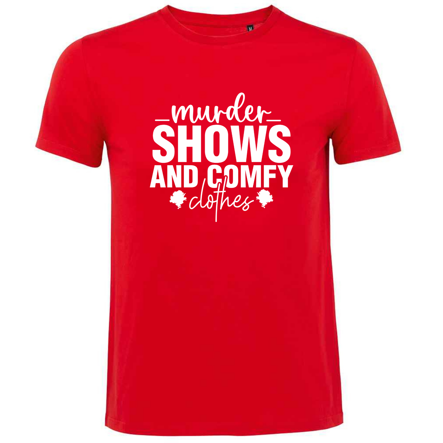 Murder Shows & Comfy Clothes Tee