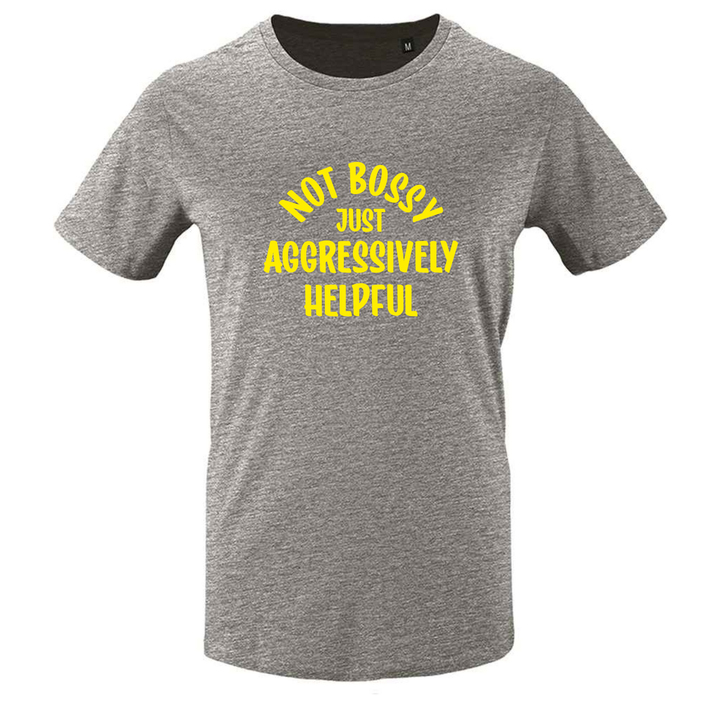 Not Bossy Just Aggressively Helpful Tee