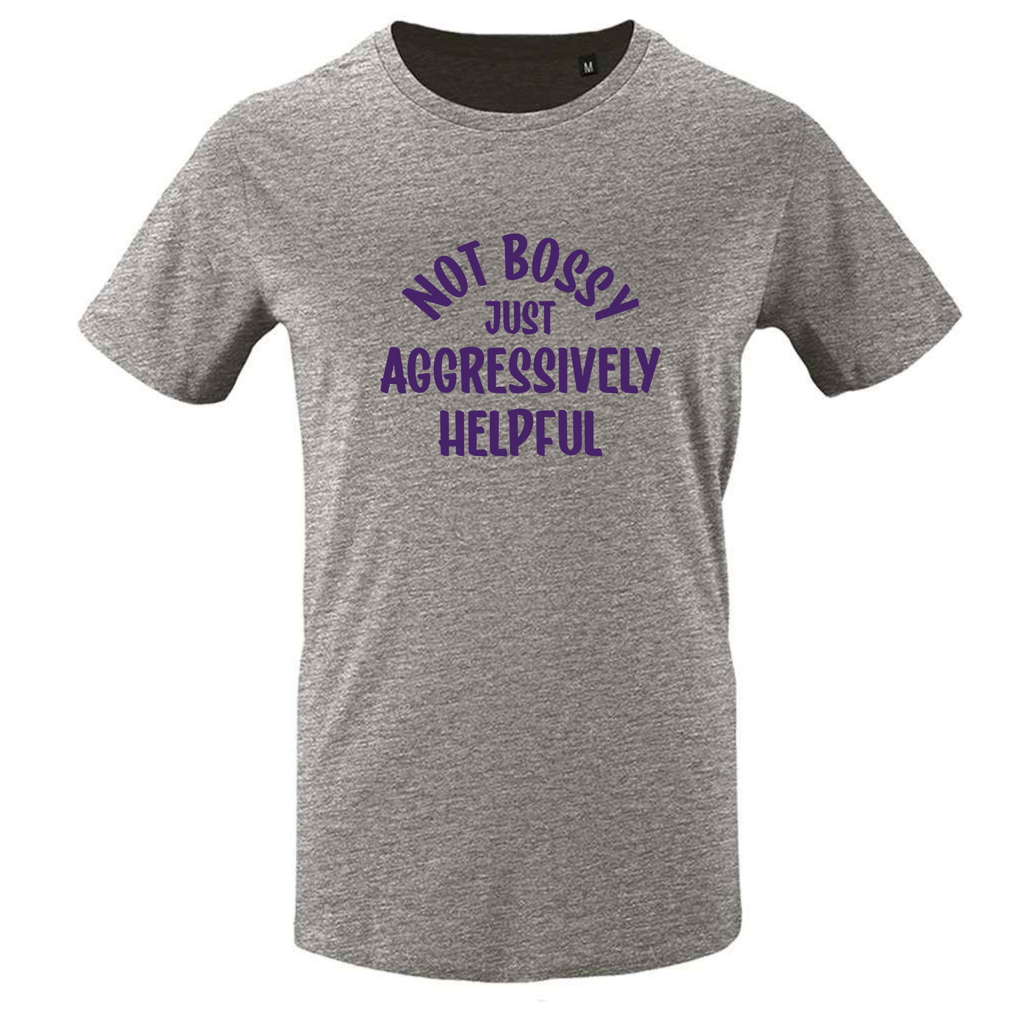 Not Bossy Just Aggressively Helpful Tee