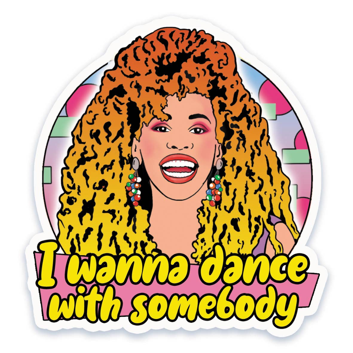 Whitney I Wanna Dance Inspired Vinyl Sticker