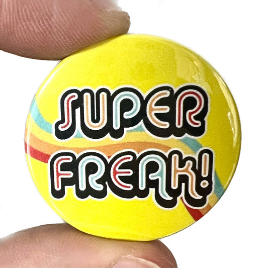 Super Freak Rick James Inspired Button Pin Badge