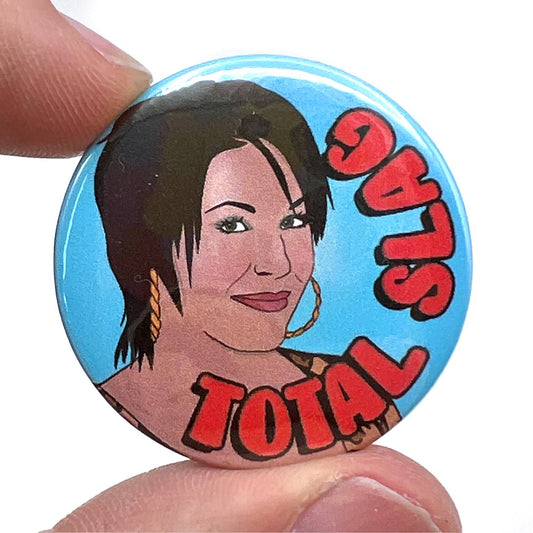 Kat Slater Button Pin Badge