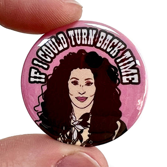 If I Could Turn Back Tine Cher Inspired Button Pin Badge